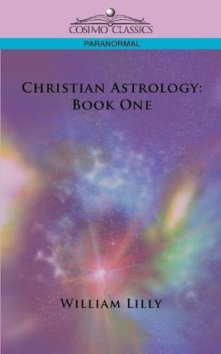 Christian Astrology By William Lilly 9781596054103 (Paperback)