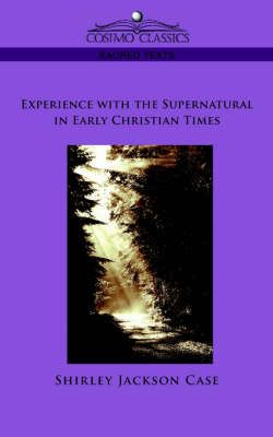 Experience with the Supernatural in Early Christian Times (Paperback)