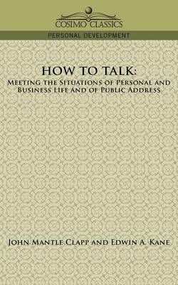 How to Talk By John Mantle Clapp 9781596057180 (Paperback)