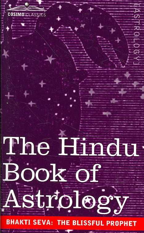 The Hindu Book of Astrology By The Blissful Prophet Bhakti Seva