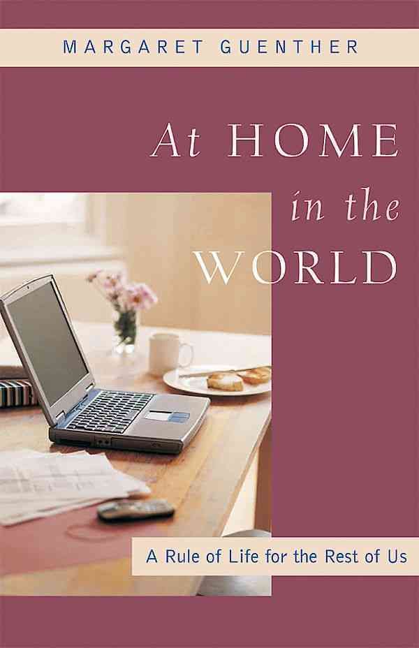 At Home in the World By Margaret Guenther 9781596270268 (Paperback)