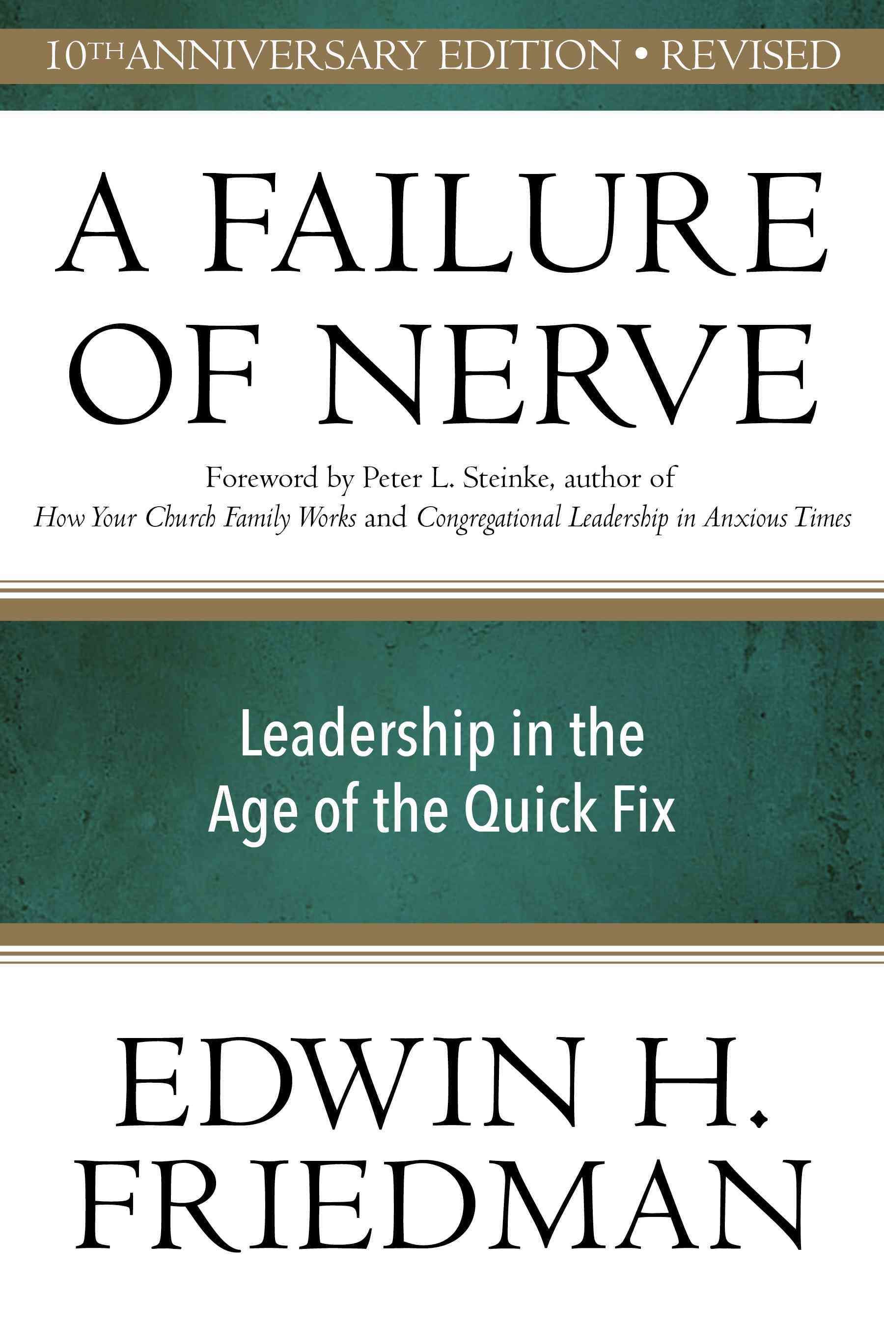 Failure of Nerve, Revised Edition: Leadership in the Age of the Quick Fix (Revised)