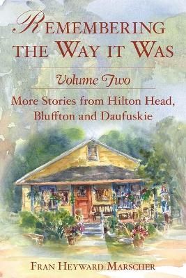 Remembering the Way It Was By Fran Heyward Marscher 9781596291386
