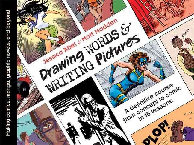 Drawing Words & Writing Pictures By Jessica Abel, Matt Madden