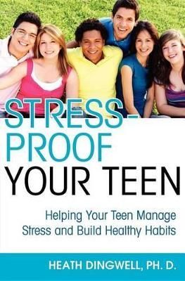 Stress-Proof Your Teen By Heath Dingwell 9781596528239 (Paperback)