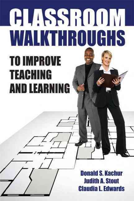 Classroom Walkthroughs To Improve Teaching and Learning By Stout, Judy