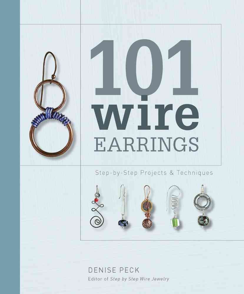 101 Wire Earrings By Denise Peck 9781596681415 (Paperback)