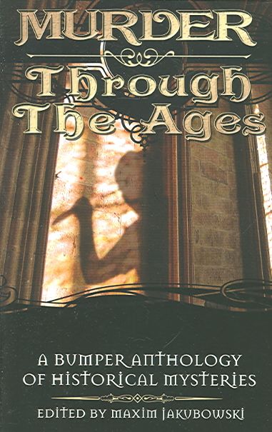 Murder Through the Ages By Maxim Jakubowski 9781596873223 (Paperback)