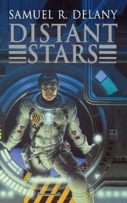 Distant Stars By Samuel R Delany 9781596874886 (Hardback)