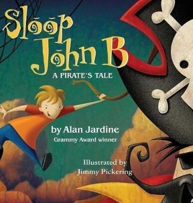 Sloop John B -A Pirate's Tale By Jardine, Alan 9781596875111