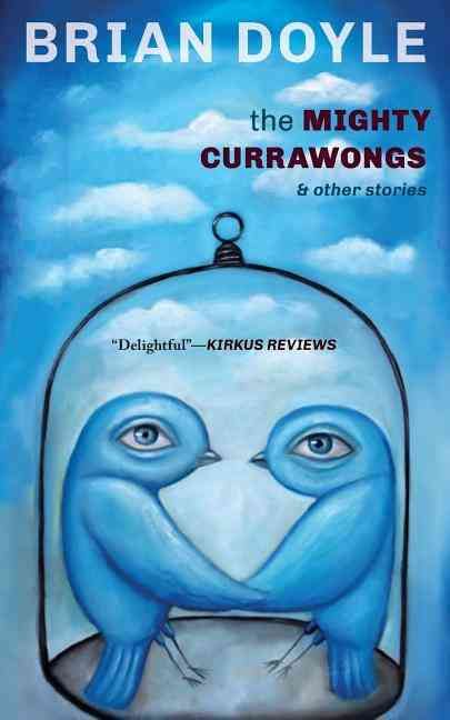 The Mighty Currawongs By Brian Doyle 9781597090520 (Paperback)