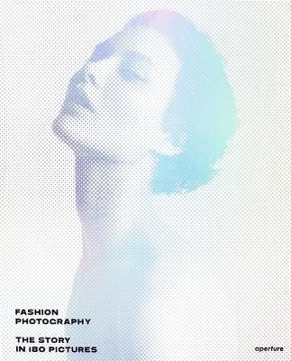 Fashion Photography: The Story in 180 Pictures By Eugenie Shinkle