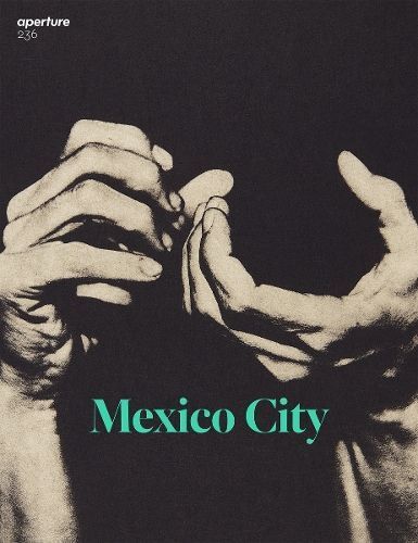 Aperture 236: Mexico City By Michael Famighetti 9781597114622