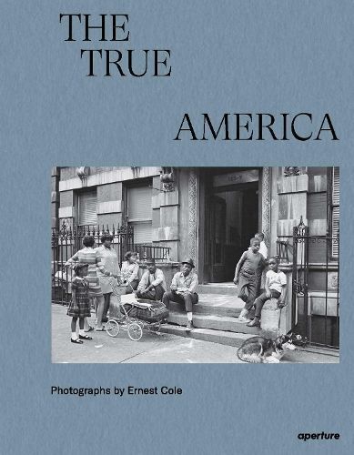 The True America By Ernest Cole 9781597115346 (Hardback)