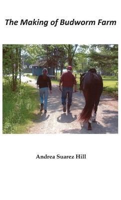 Making of Budworm Farm By Hill 9781597132237 (Hardback)