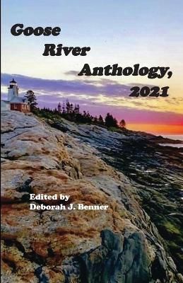Goose River Anthology, 2021 By Benner 9781597132350 (Paperback)