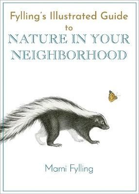 Fylling's Illustrated Guide to Nature in Your Neighborhood (Paperback)