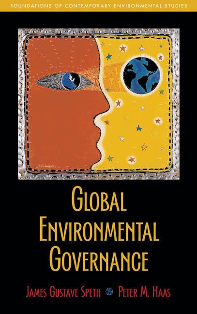Global Environmental Governance By James Gustave Speth, Peter M. Haas