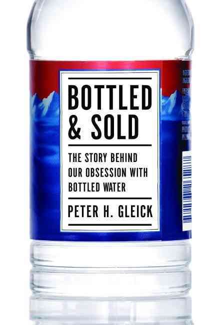 Bottled and Sold By Peter H. Gleick 9781597265287 (Hardback)