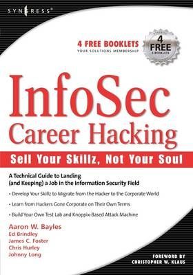 Infosec Career Hacking: Sell Your Skillz, Not Your Soul 9781597490115