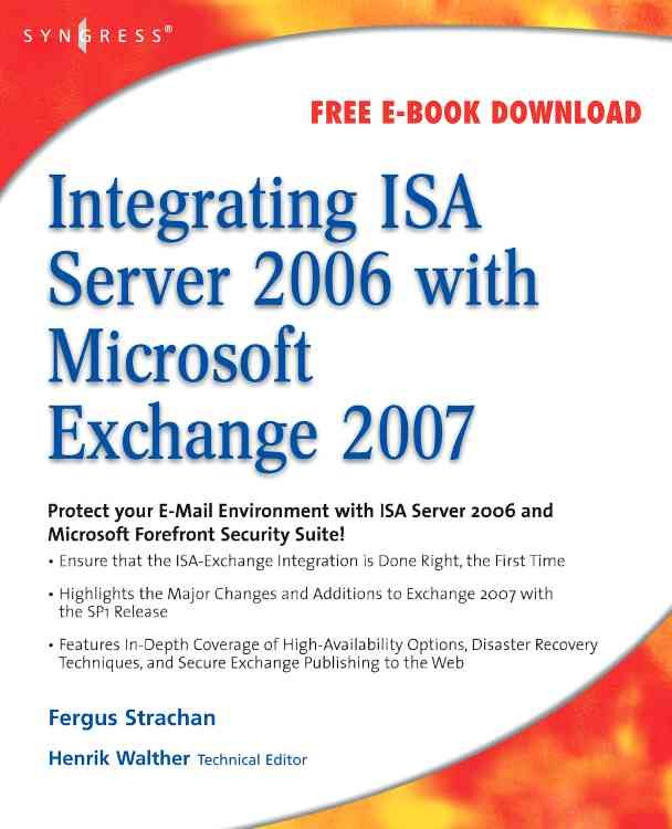 Integrating ISA Server 2006 with Microsoft Exchange 2007 By Tiensivu