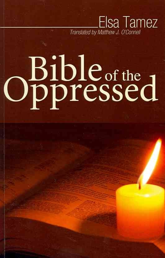 Bible of the Oppressed By Elsa Tamez 9781597525558 (Paperback)