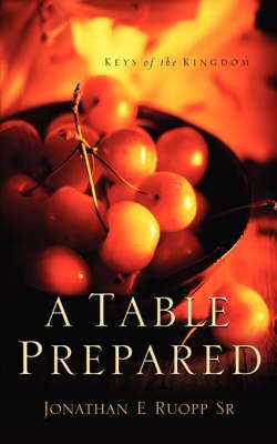 A Table Prepared By Jonathan E Ruopp Sr 9781597810739 (Paperback)