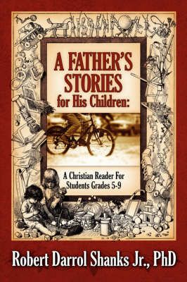 A Father's Stories for His Children By Robert, Jr, PhD Shanks