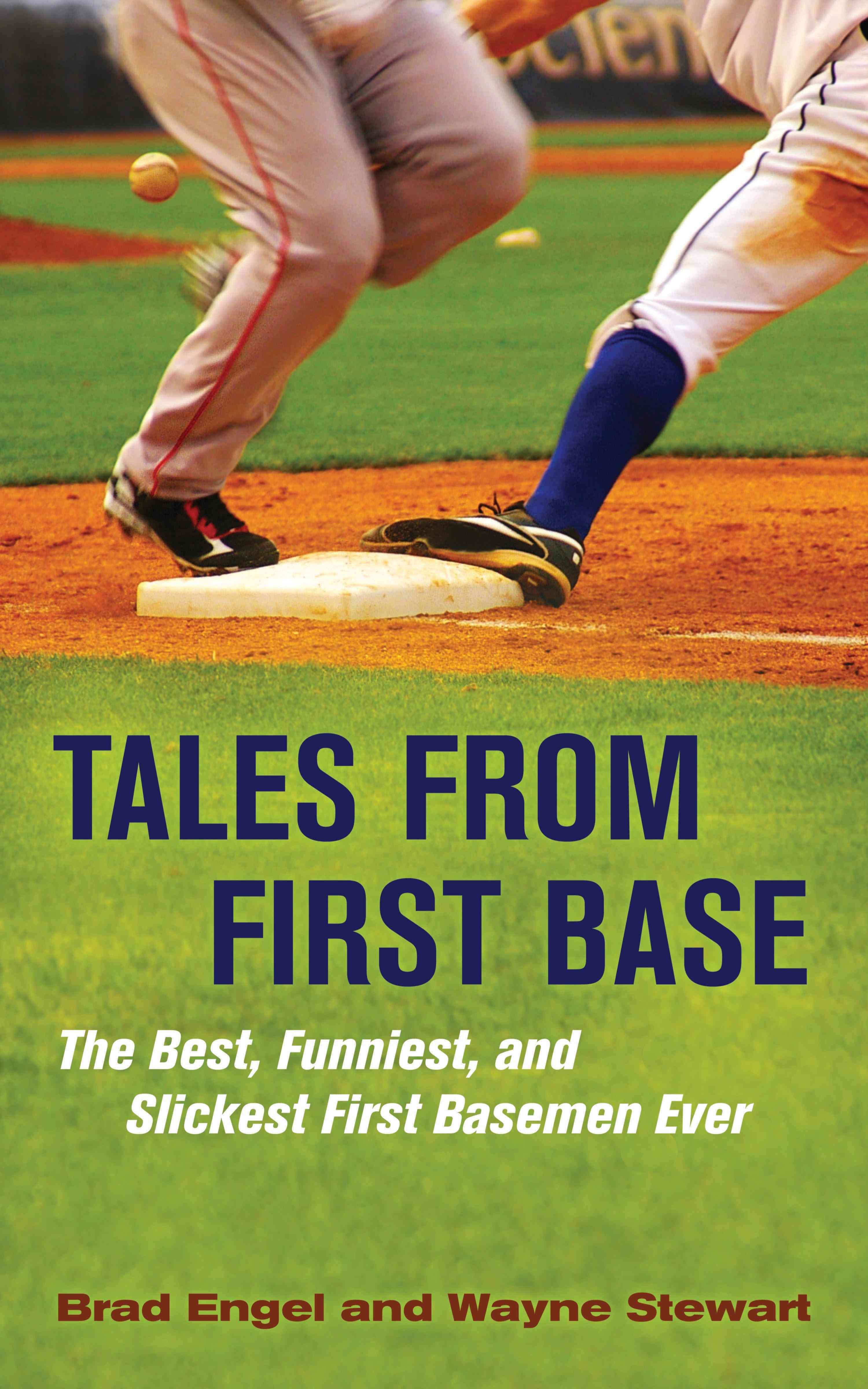 Tales from First Base By Brad Engel, Wayne Stewart 9781597978453