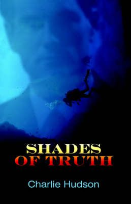 Shades of Truth By Charlie Hudson 9781598000931 (Paperback)