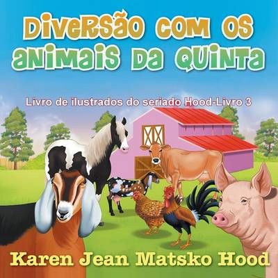 Diversao Com OS Animais Da Quinta By Karen Jean Matsko Hood
