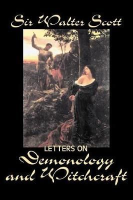 Letters on Demonology and Witchcraft By Sir Walter, Scott (Paperback)