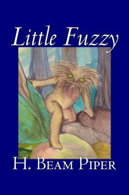Little Fuzzy By H., Beam Piper 9781598187977 (Hardback)