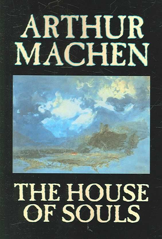 The House of Souls By Arthur Machen 9781598188332 (Paperback)