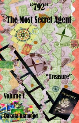 792 - The Most Secret Agent, Volume 1, Treasure By Dakota Diamond