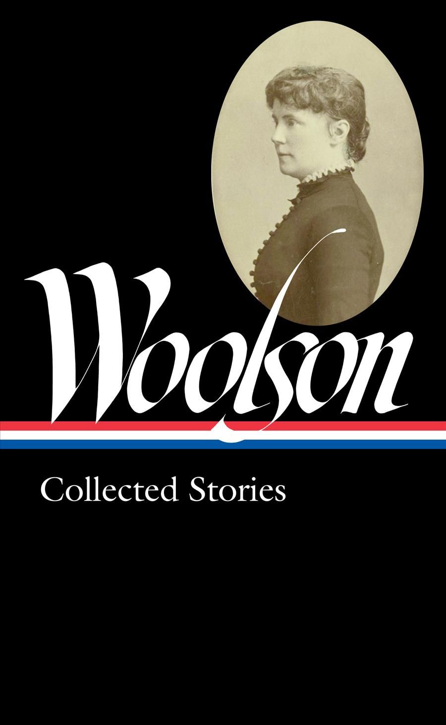Constance Fenimore Woolson: Collected Stories (LOA #327) 9781598536508