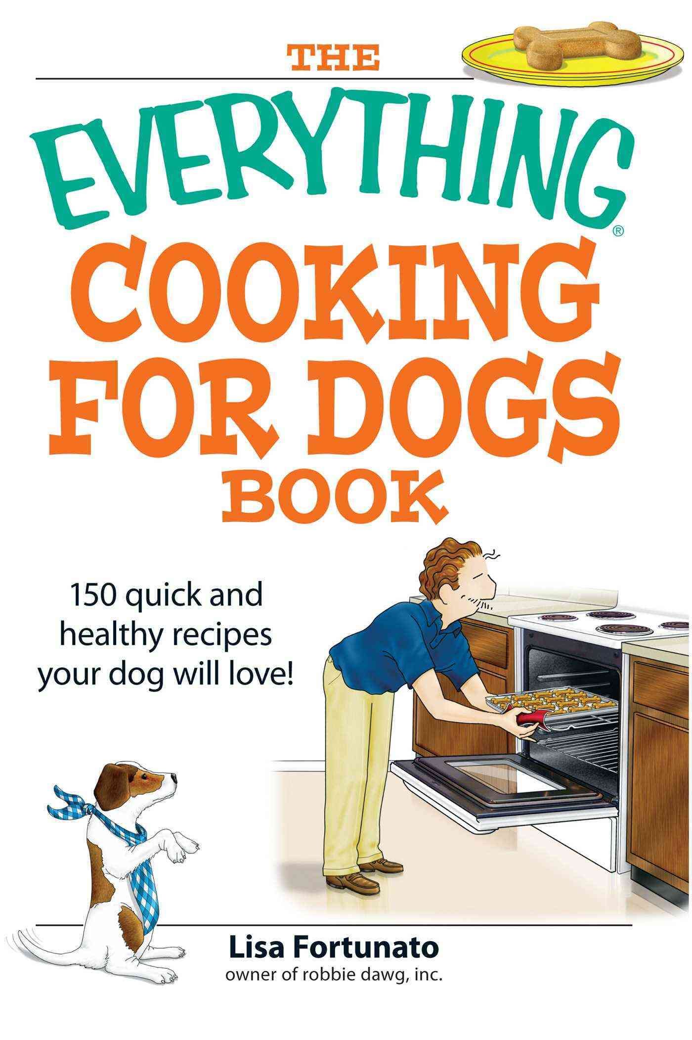 The Everything Cooking for Dogs Book By Lisa Fortunato 9781598694314