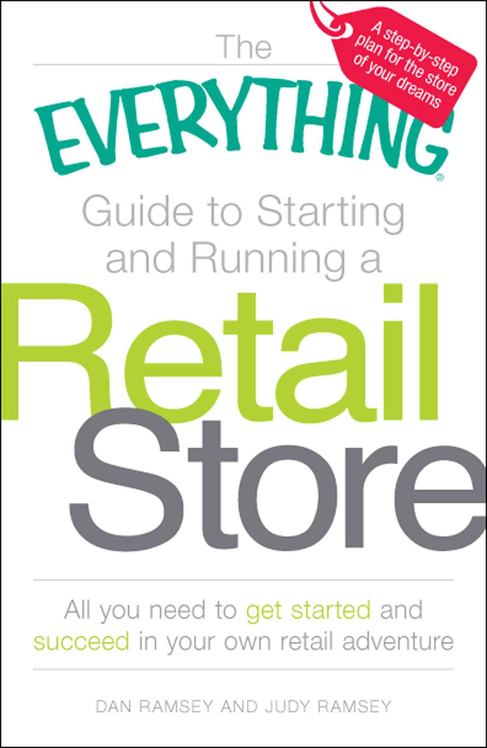 The Everything Guide to Starting and Running a Retail Store