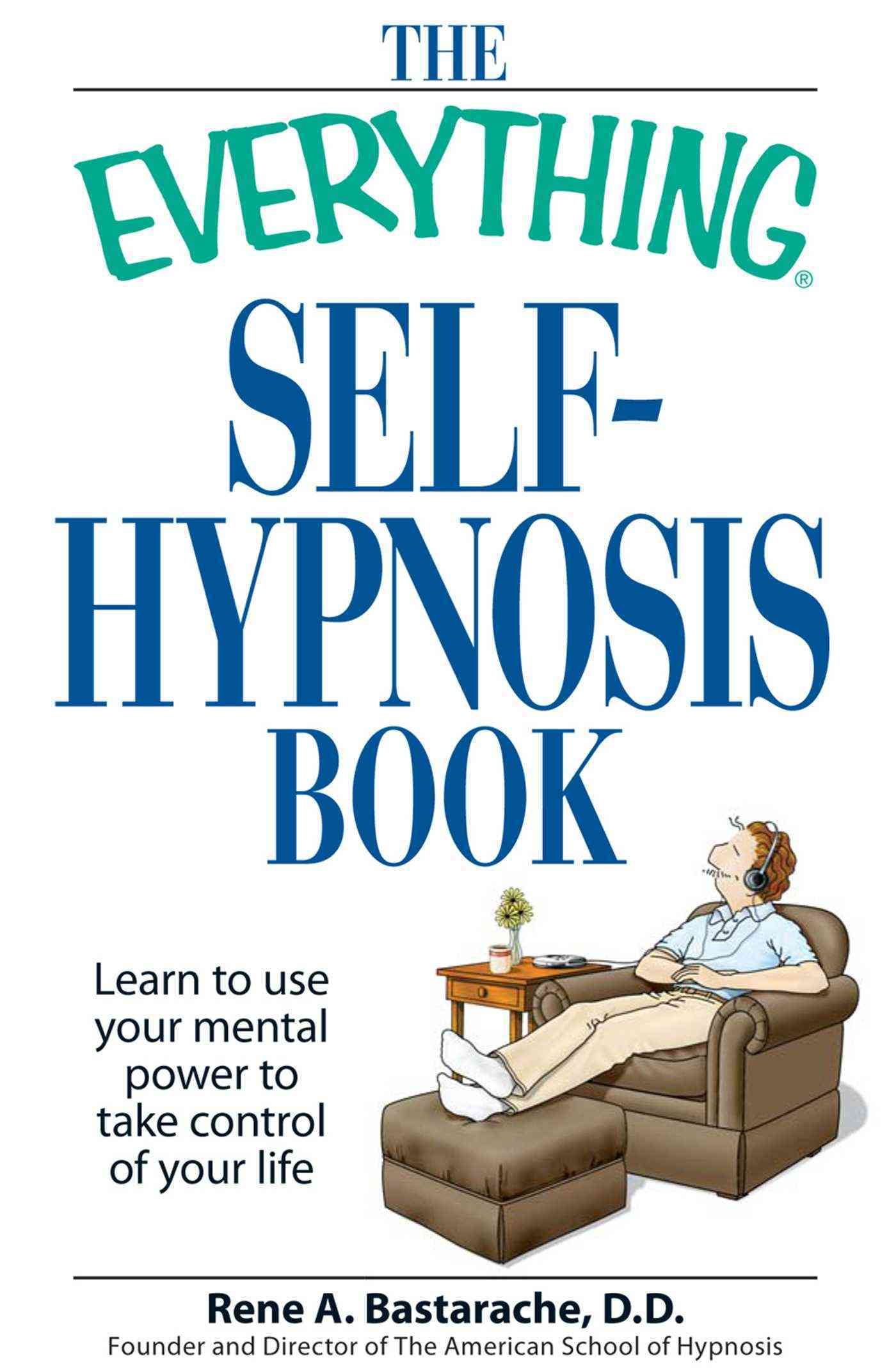 The "Everything" Self-Hypnosis Book By Rene A., D.D. Bastarache