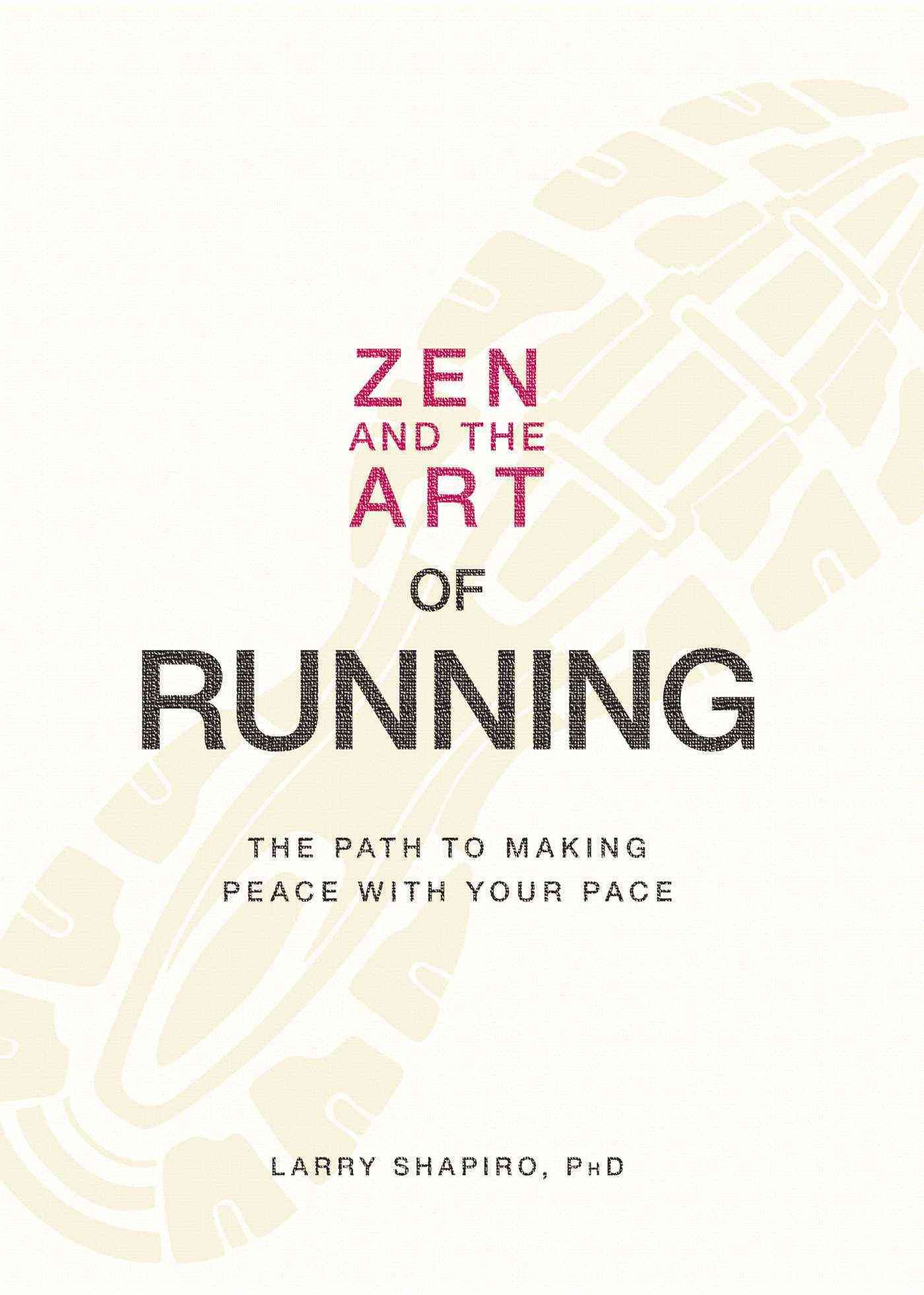 Zen and the Art of Running By Larry Shapiro 9781598699609 (Paperback)