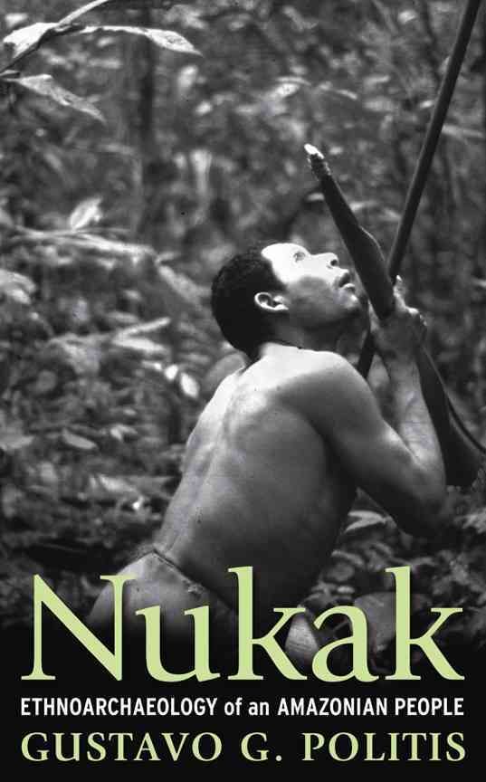 Nukak By Gustavo Politis 9781598742305 (Paperback)