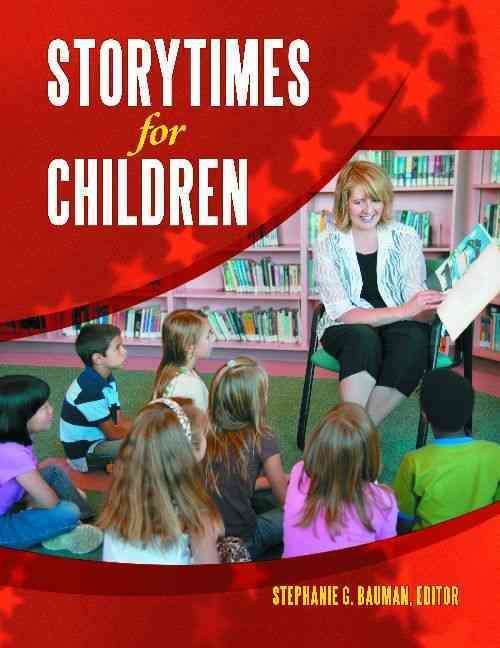Storytimes for Children By Bauman, Stephanie 9781598845655 (Paperback)