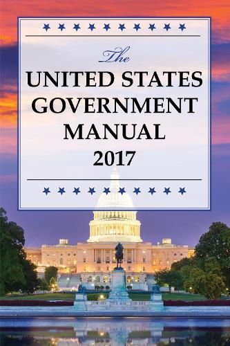 The United States Government Manual 2017 9781598889772 (Paperback)