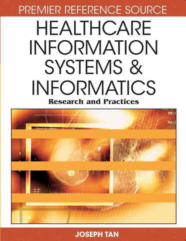 Healthcare Information Systems and Informatics By Joseph K. H. Tan