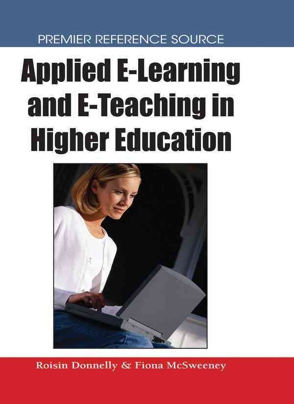 Applied e-Learning and e-Teaching in Higher Education 9781599048147