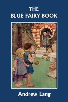 The Blue Fairy Book (Yesterday's Classics) By H. J. Ford 9781599151755