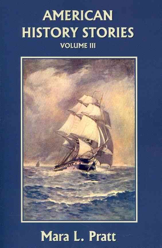 American History Stories, Volume III (Yesterday's Classics)