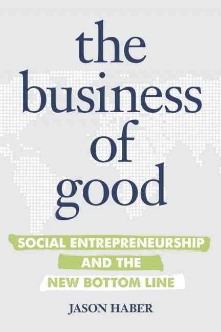 The Business of Good By Haber, Jason 9781599185866 (Paperback)