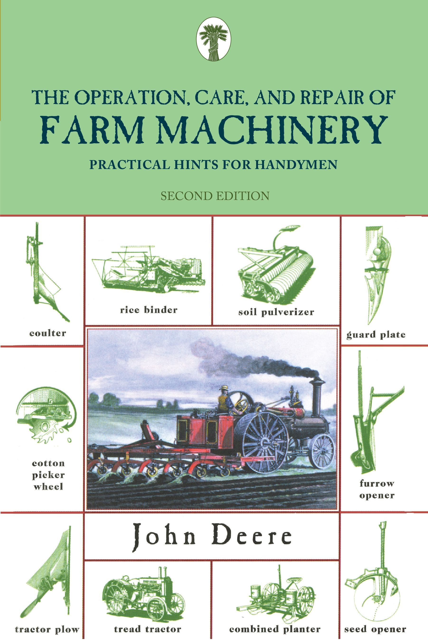Operation, Care, and Repair of Farm Machinery By John Deere