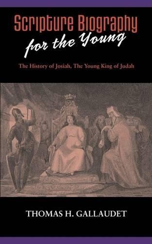 Scripture Biography for the Young By Thomas H Gallaudet 9781599251424
